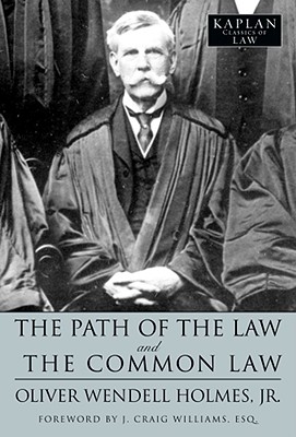 The Path of the Law and the Common Law - Holmes, Oliver Wendell, Jr., and Williams, J Craig (Foreword by)