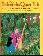 The Path of the Quiet Elk: 6a Native American Alphabet Book