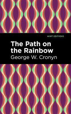 The Path on the Rainbow: An Anthology of Songs and Chants from the Indians of North America - Cronyn, George W, and Editions, Mint (Contributions by)