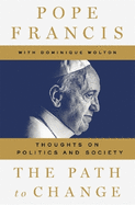 The Path to Change: Thoughts on Politics and Society
