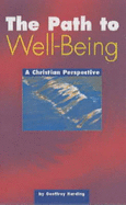 The Path to Well-being: A Christian Perspective - Harding, Geoffrey