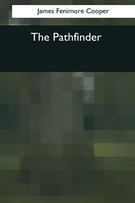 The Pathfinder - Cooper, James Fenimore