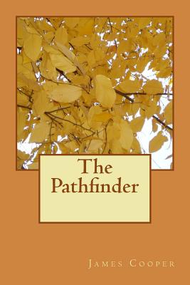 The Pathfinder - Cooper, James Fenimore