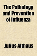 The Pathology and Prevention of Influenza