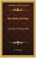 The Paths of Duty: Counsels to Young Men