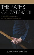 The Paths of Zatoichi: The Global Influence of the Blind Swordsman