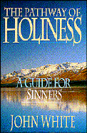 The Pathway of Holiness: A Guide for Sinners