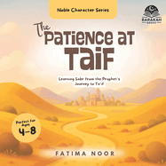 The Patience at Ta'if: Learning Sabr from the Prophet's Journey to Ta'if