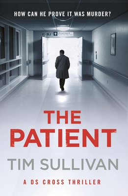 The Patient: The brilliantly twisty mystery with the unforgettable detective in 2025 - Sullivan, Tim