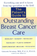 The Patient's Guide to Outstanding Breast Cancer Care - Senofsky, Gregory, M.D., F.A.C.S. (Editor), and Hartman, Lauren, and Singletary, S Eva, M.D. (Foreword by)