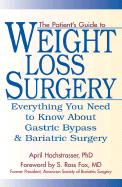 The Patient's Guide to Weight Loss Surgery: Everything You Need to Know about Gastric Bypass and Bariatric Surgery