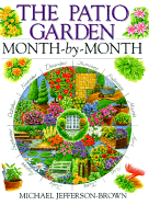 The Patio Garden: Month-By-Month