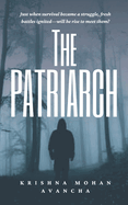 The Patriarch: I am going with just when survival was hard, new battles emerge-can he rise against them?