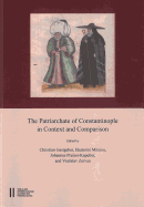 The Patriarchate of Constantinople in Context and Comparison: Proceedings of the International Conference Vienna, September 12th - 15 Th 2012. in Memoriam Konstantinos Pitsakis (1944 - 2012) and Andreas Schminck (1947 - 2015)