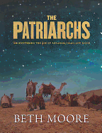 The Patriarchs: Encountering the God of Abraham, Isaac, and Jacob