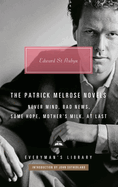 The Patrick Melrose Novels: Never Mind, Bad News, Some Hope, Mother's Milk, at Last