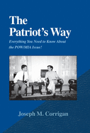 The Patriot's Way: Everything You Need to Know about the POW/MIA Issue!