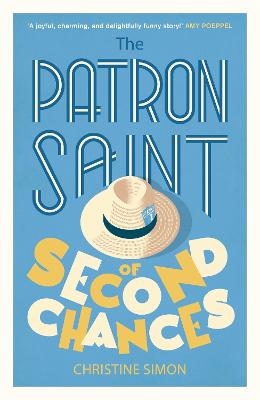 The Patron Saint of Second Chances: the most uplifting book you'll read this year - Simon, Christine