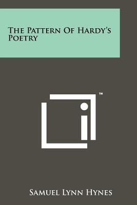 The Pattern Of Hardy's Poetry - Hynes, Samuel Lynn