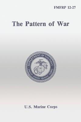 The Pattern of War - U S Marine Corps, Department Of the Nav
