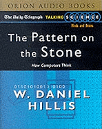 The Pattern on the Stone: How Computers Think