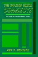 The Pattern Which Connects: Batesonian Holism & Postmodern Science - Dudgeon, Roy C.