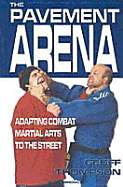 The Pavement Arena: Adapting Combat Martial Arts to the Street