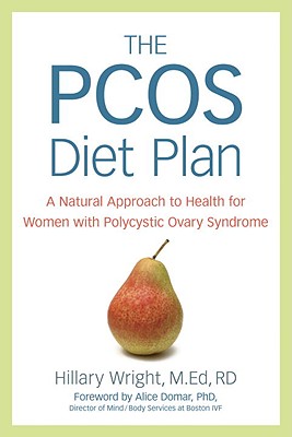 The PCOS Diet Plan: A Natural Approach to Health for Women with Polycystic Ovary Syndrome - Wright, Hillary