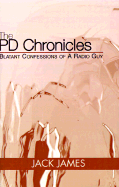 The PD Chronicles: Blatant Confessions of a Radio Guy - James, Jack