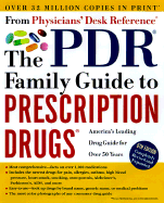 The PDR Family Guide to Prescription Drugs - Physicians Desk Reference, and Hogan, Robert W, M.D. (Foreword by)