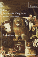 The Peaceable Kingdom: A Primer in Christian Ethics