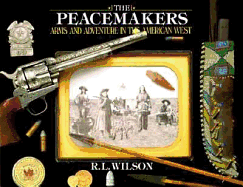 The Peacemakers: Arms and Adventure in the American West