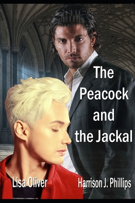 The Peacock and the Jackal - Oliver, Lisa, and Phillips, Harrison J