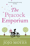 The Peacock Emporium: A charming and enchanting love story from the bestselling author of Me Before You