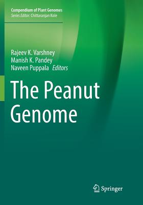 The Peanut Genome - Varshney, Rajeev K. (Editor), and Pandey, Manish K. (Editor), and Puppala, Naveen (Editor)