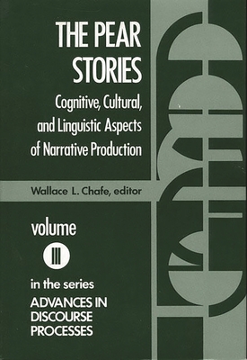 The Pear Stories: Cognitive, Cultural and Linguistic Aspects of Narrative Production - Chafe, Wallace L, and Unknown