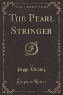 The Pearl Stringer (Classic Reprint)