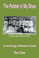 The Pebble in My Shoe: An Anthology of Women's Cricket