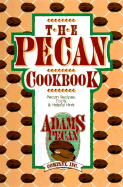 The Pecan Cookbook - Adams Pecan Co, and Graham, Kim A