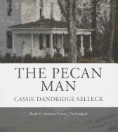 The Pecan Man - Selleck, Cassie Dandridge, and Toren, Suzanne (Read by)