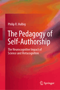 The Pedagogy of Self-Authorship: The Neurocognitive Impact of Science and Metacognition