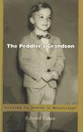 The Peddleras Grandson: Growing Up Jewish in Mississippi