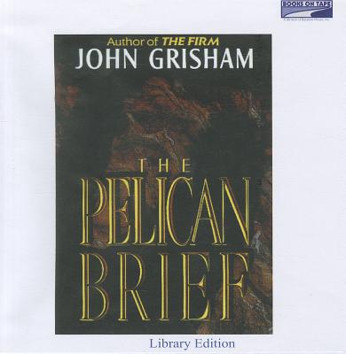The Pelican Brief - Grisham, John, and Adams, Alexander (Read by)