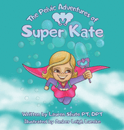 The Pelvic Adventures of Super Kate