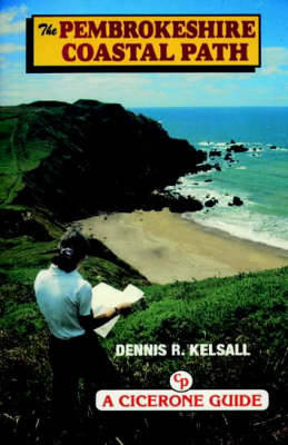 The Pembrokeshire Coastal Path: A Walk for All Seasons - Kelsall, Dennis