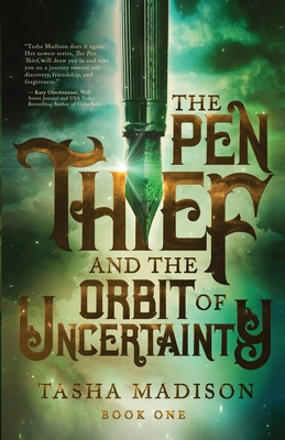 The Pen Thief and the Orbit of Uncertainty - Madison, Tasha
