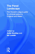 The Penal Landscape: The Howard League Guide to Criminal Justice in England and Wales