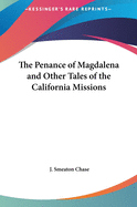 The Penance of Magdalena and Other Tales of the California Missions