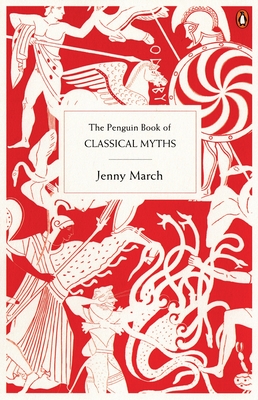 The Penguin Book of Classical Myths - March, Jenny
