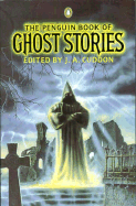 The Penguin Book of Ghost Stories - Cuddon, J. A. (Editor)